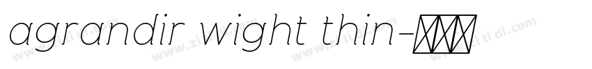 agrandir wight thin字体转换